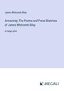 James Whitcomb Riley: Armazindy; The Poems and Prose Sketches of James Whitcomb Riley, Buch