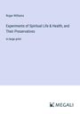 Roger Williams: Experiments of Spiritual Life & Health, and Their Preservatives, Buch