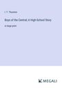 I. T. Thurston: Boys of the Central; A High-School Story, Buch