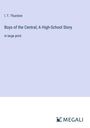 I. T. Thurston: Boys of the Central; A High-School Story, Buch