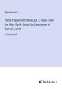 Samuel Leech: Thirty Years From Home; Or, a Voice From the Main Deck, Being the Experience of Samuel Leech, Buch