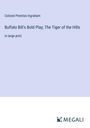 Colonel Prentiss Ingraham: Buffalo Bill's Bold Play; The Tiger of the Hills, Buch