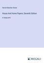 Harriet Beecher Stowe: House And Home Papers; Seventh Edition, Buch