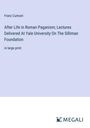 Franz Cumont: After Life in Roman Paganism; Lectures Delivered At Yale University On The Silliman Foundation, Buch