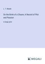 L. T. Meade: On the Brink of a Chasm; A Record of Plot and Passion, Buch