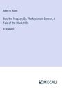 Albert W. Aiken: Ben, the Trapper; Or, The Mountain Demon, A Tale of the Black Hills, Buch