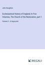 John Stoughton: Ecclesiastical History of England; In Five Volumes, The Church of the Restoration, part 1, Buch