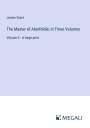 James Grant: The Master of Aberfeldie; In Three Volumes, Buch