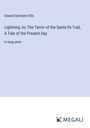 Edward Sylvester Ellis: Lightning Jo; The Terror of the Santa Fe Trail, A Tale of the Present Day, Buch