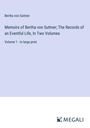 Bertha Von Suttner: Memoirs of Bertha von Suttner; The Records of an Eventful Life, In Two Volumes, Buch