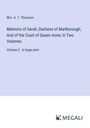 A. T. Thomson: Memoirs of Sarah, Duchess of Marlborough, And of the Court of Queen Anne; In Two Volumes, Buch