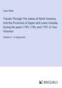 Isaac Weld: Travels Through The states of North America, And the Provinces of Upper and Lower Canada; During the years 1795, 1796, and 1797, In Two Volumes, Buch