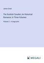 James Grant: The Scottish Cavalier; An Historical Romance, In Three Volumes, Buch