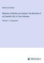 Bertha Von Suttner: Memoirs of Bertha von Suttner; The Records of an Eventful Life, In Two Volumes, Buch