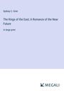 Sydney C. Grier: The Kings of the East; A Romance of the Near Future, Buch