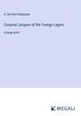 H. De Vere Stacpoole: Corporal Jacques of the Foreign Legion, Buch