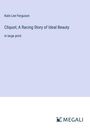 Kate Lee Ferguson: Cliquot; A Racing Story of Ideal Beauty, Buch