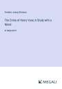 Frederic Jesup Stimson: The Crime of Henry Vane; A Study with a Moral, Buch