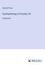 Sigmund Freud: Psychopathology of Everyday Life, Buch