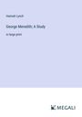 Hannah Lynch: George Meredith; A Study, Buch