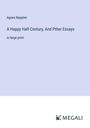 Agnes Repplier: A Happy Half-Century, And Pther Essays, Buch