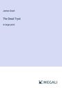 James Grant: The Dead Tryst, Buch