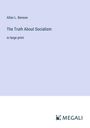 Allan L. Benson: The Truth About Socialism, Buch