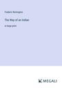 Frederic Remington: The Way of an Indian, Buch