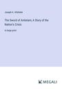 Joseph A. Altsheler: The Sword of Antietam; A Story of the Nation's Crisis, Buch