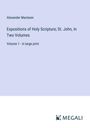 Alexander Maclaren: Expositions of Holy Scripture; St. John, In Two Volumes, Buch