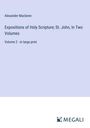 Alexander Maclaren: Expositions of Holy Scripture; St. John, In Two Volumes, Buch
