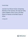 Horatio Bridge: Journal of an African Cruiser; Comprising Sketches of the Canaries, the Cape De Verds, Liberia, Madeira, Sierra Leone, and Other Places of Interest on the West Coast of Africa, Buch