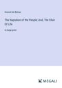 Honoré de Balzac: The Napoleon of the People; And, The Elixir Of Life, Buch