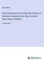 Maria Monk: Awful Disclosures of the Hotel Dieu Nunnery of Montreal; Containing, Also, Many Incidents Never before Published, Buch
