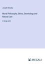 Joseph Rickaby: Moral Philosophy; Ethics, Deontology and Natural Law, Buch