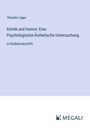 Theodor Lipps: Komik und Humor; Eine Psychologische-Ästhetische Untersuchung, Buch