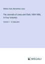 William Clark: The Journals of Lewis and Clark; 1804-1806, In Four Volumes, Buch