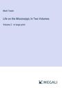 Mark Twain: Life on the Mississippi; In Two Volumes, Buch