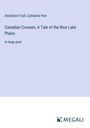 Strickland Traill: Canadian Crusoes; A Tale of the Rice Lake Plains, Buch