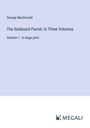 George Macdonald: The Seaboard Parish; In Three Volumes, Buch