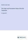 Charles Foster Kent: The Origin and Permanent Value of the Old Testament, Buch