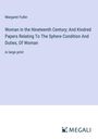 Margaret Fuller: Woman in the Nineteenth Century; And Kindred Papers Relating To The Sphere Condition And Duties, Of Woman, Buch