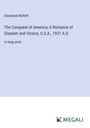 Cleveland Moffett: The Conquest of America; A Romance of Disaster and Victory, U.S.A., 1921 A.D, Buch