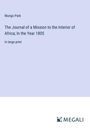 Mungo Park: The Journal of a Mission to the Interior of Africa; In the Year 1805, Buch