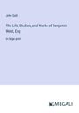 John Galt: The Life, Studies, and Works of Benjamin West, Esq, Buch