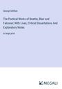 George Gilfillan: The Poetical Works of Beattie, Blair and Falconer; With Lives, Critical Dissertations And Explanatory Notes, Buch