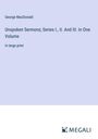 George Macdonald: Unspoken Sermons; Series I., II. And III. In One Volume, Buch