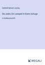 Gotthold Ephraim Lessing: Die Juden; Ein Lustspiel In Einem Aufzuge, Buch