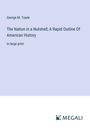George M. Towle: The Nation in a Nutshell; A Rapid Outline Of American History, Buch