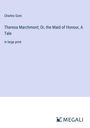 Charles Gore: Theresa Marchmont; Or, the Maid of Honour, A Tale, Buch